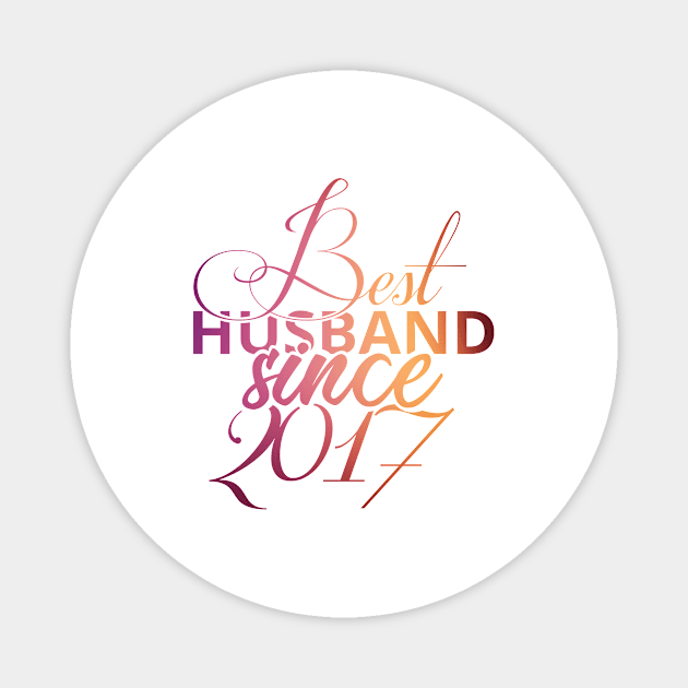 'Best Husband Since 2017' Sweet Wedding Anniversary Gift Magnet by ourwackyhome